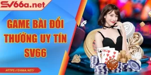 game-bai-doi-thuong-uy-tin-sv66